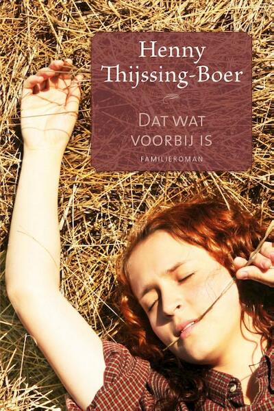 Dat wat voorbij is - Henny Thijssing-Boer (ISBN 9789020533590)