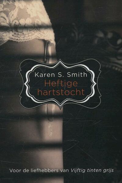 Heftige hartstocht - Karen S. Smith (ISBN 9789044340198)