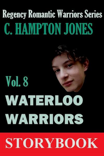 Waterloo Warriors / 8 Regency romantic warriors series - C. Hampton Jones (ISBN 9789491968365)