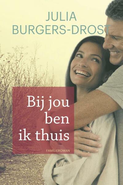 Bij jou ben ik thuis - Julia Burgers-Drost (ISBN 9789020534542)