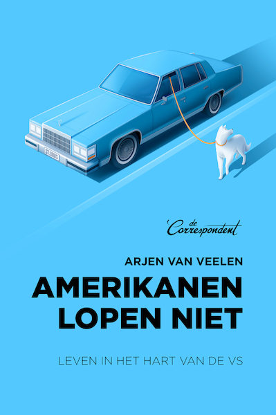 Amerikanen lopen niet - Arjen van Veelen (ISBN 9789082821635)