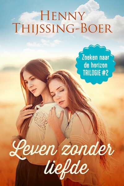 Leven zonder liefde - Henny Thijssing-Boer (ISBN 9789020538663)