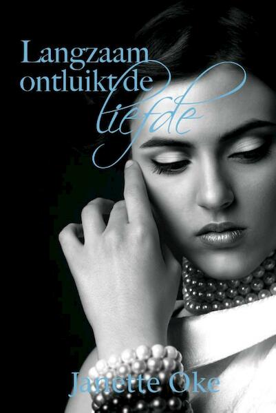 Langzaam ontluikt de liefde - Janette Oke (ISBN 9789401900348)
