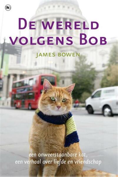 De wereld volgens Bob - James Bowen (ISBN 9789044342819)