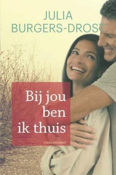 Bij jou ben ik thuis - Julia Burgers-Drost (ISBN 9789020534535)