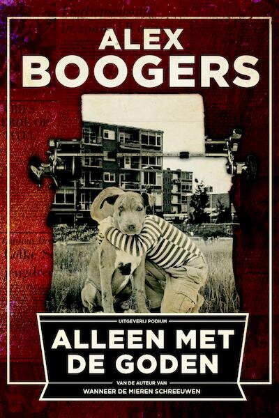 Alleen met de goden - Alex Boogers (ISBN 9789057597985)
