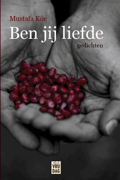 Ben jij liefde - Mustafa Kör (ISBN 9789460014185)