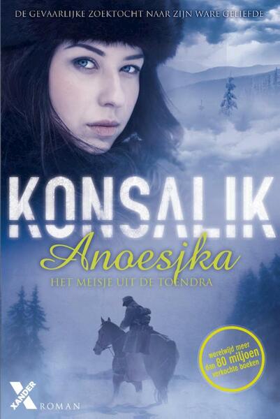 Anoesjka, het meisje uit de toenra - Heinz G. Konsalik (ISBN 9789401602792)