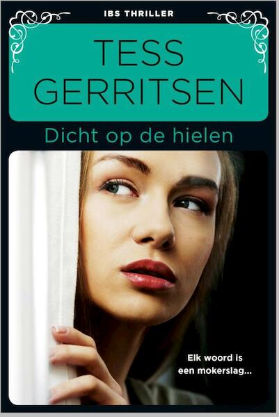 Dicht op de hielen - Tess Gerritsen (ISBN 9789402511659)