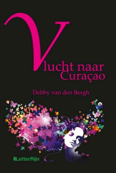 Vlucht naar Curaçao - Debby van den Bergh (ISBN 9789491875175)