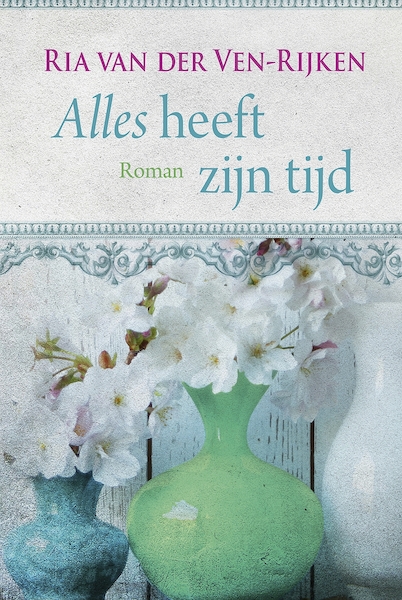 Alles heeft zijn tijd - Ria van der Ven - Rijken (ISBN 9789401914895)