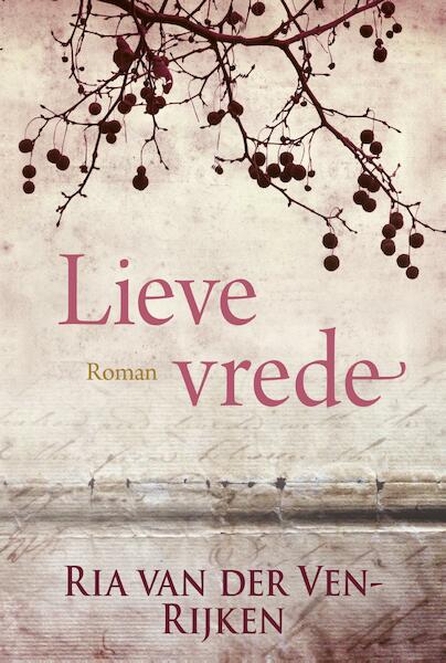 Lieve vrede - Ria van der Ven-Rijken (ISBN 9789401911757)