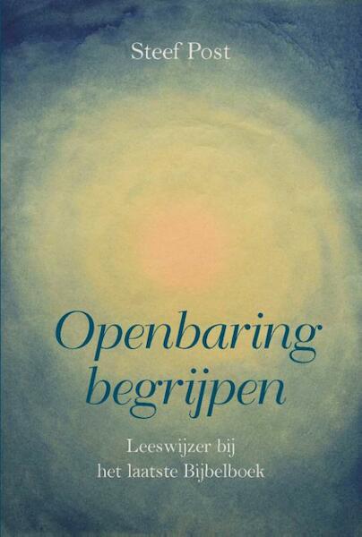 Openbaring begrijpen - Steef Post (ISBN 9789087182144)