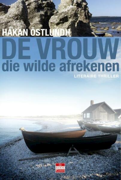 De vrouw die wilde afrekenen - Håkan Östlundh (ISBN 9789491259371)