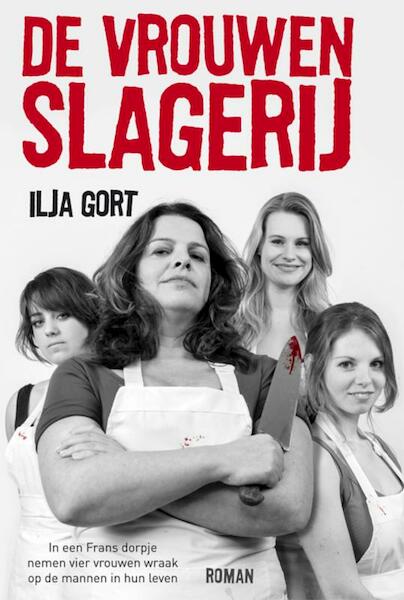 De vrouwenslagerij - Ilja Gort (ISBN 9789400502284)