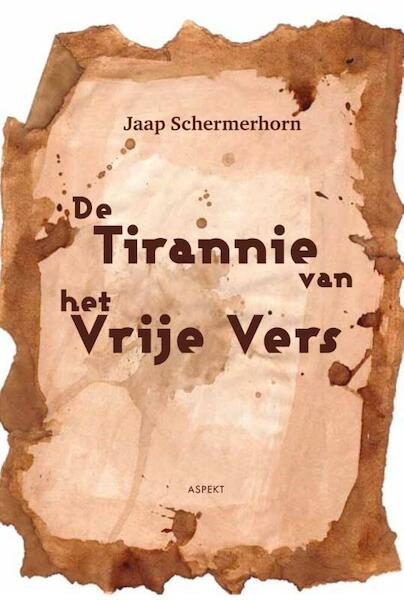 De tirannie van het vrije vers - Jaap Schermerhorn (ISBN 9789461532459)
