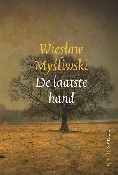 De laatste hand - Wieslaw Mysliwski (ISBN 9789021457833)