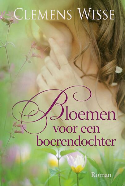 Bloemen voor een boerendochter - Clemens Wisse (ISBN 9789401910804)