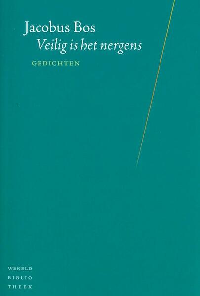 Veilig is het nergens - Jacobus Bos (ISBN 9789028423435)
