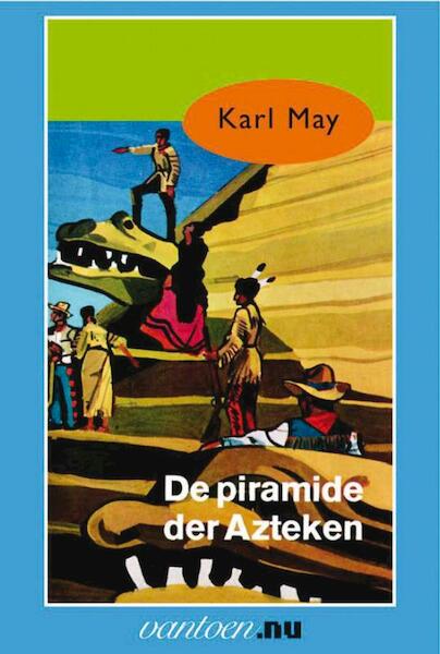 De piramide der Azteken - Karl May (ISBN 9789031500772)