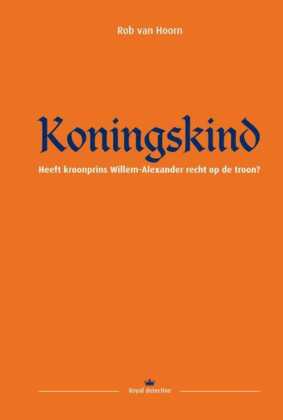 Koningskind - Rob van Hoorn (ISBN 9789074734301)