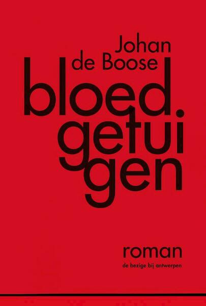 Bloedgetuigen - J. de Boose (ISBN 9789085422655)