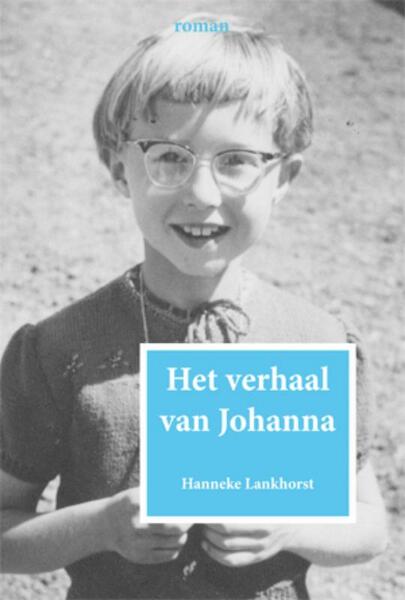 Het verhaal van Johanna - H. Lankhorst (ISBN 9789087591724)