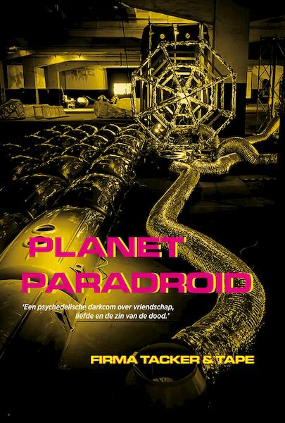 Planet Paradroid - Firma Tacker & Tape (ISBN 9789082313819)
