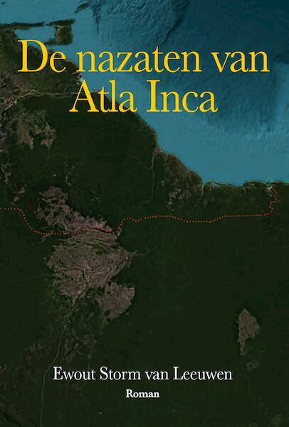 De nazaten van Atla Inca - Ewout Storm van Leeuwen (ISBN 9789072475626)