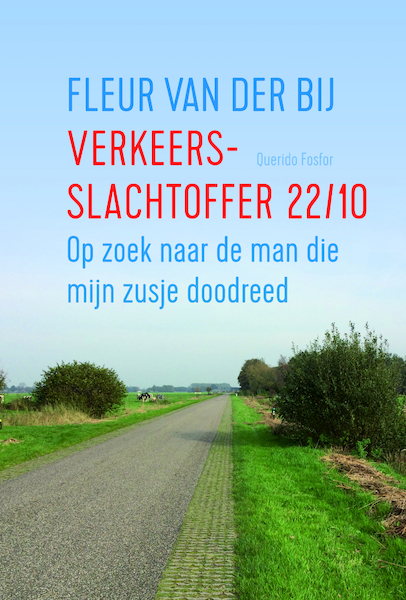 Verkeersslachtoffer 22/10 - Fleur van der Bij (ISBN 9789021415727)