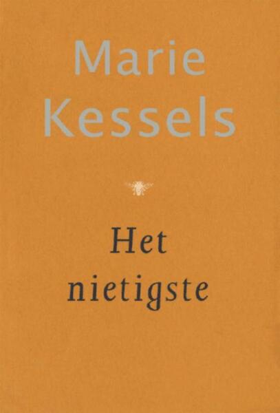 Het nietigste - Marie Kessels (ISBN 9789023472377)