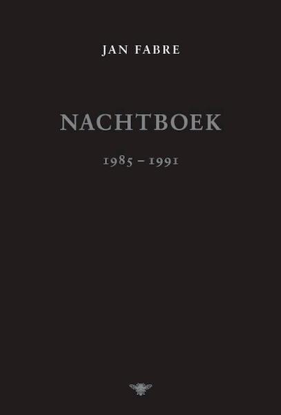 Nachtboek 1985-1991 - Jan Fabre (ISBN 9789085425892)