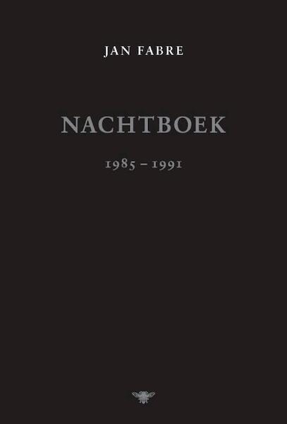 Nachtboek 1985 - 1991 - Jan Fabre (ISBN 9789460423369)