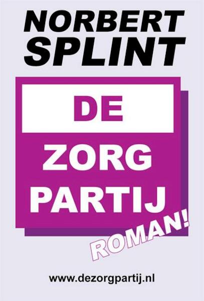 De ZorgPartij - Norbert Splint (ISBN 9789087594985)