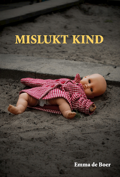 Mislukt kind - Emma de Boer (ISBN 9789087598372)