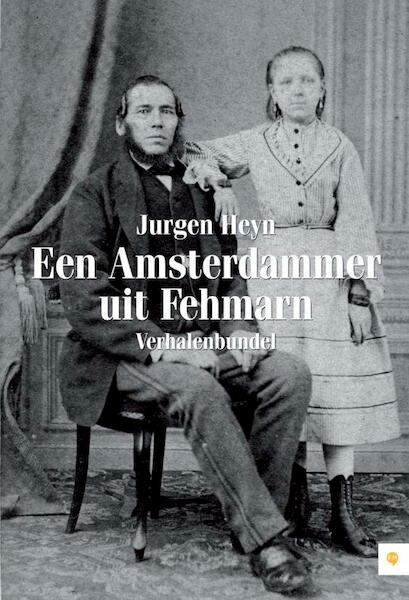 Een Amsterdammer uit Fehmarn - Jurgen Heyn (ISBN 9789400802445)