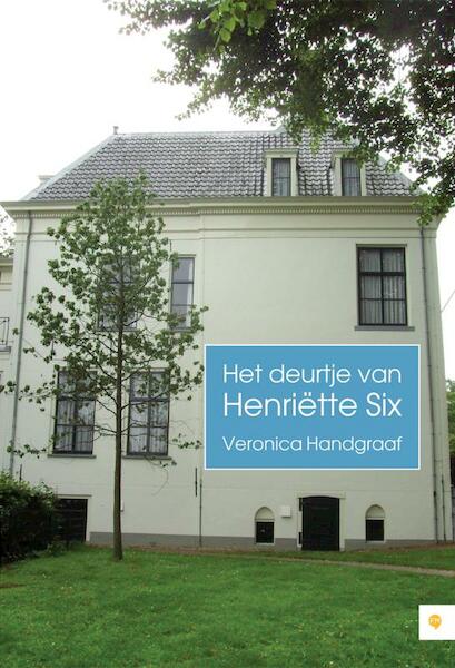Het deurtje van Henriëtte Six - Veronica Handgraaf (ISBN 9789400801592)
