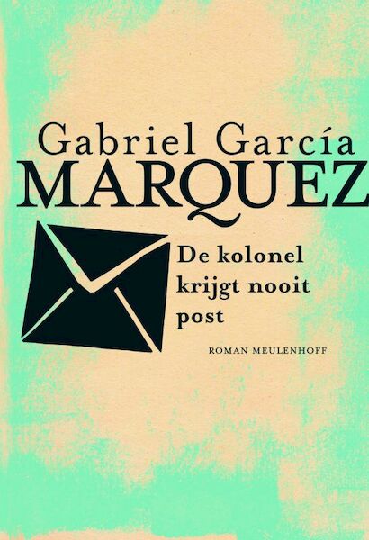 De kolonel krijgt nooit post - Gabriel Garcia Marquez, Gabriel García Márquez (ISBN 9789029083416)