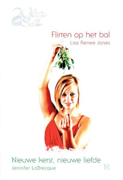 Flirten op het bal / Nieuwe kerst, nieuwe liefde - Lisa Renee Jones, Jennifer LaBrecque (ISBN 9789461703958)
