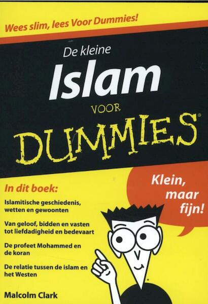 De kleine Islam voor dummies - Malcolm Clark (ISBN 9789043025539)