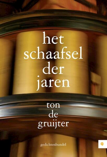 Het schaafsel der jaren - Ton de Gruijter (ISBN 9789048430307)