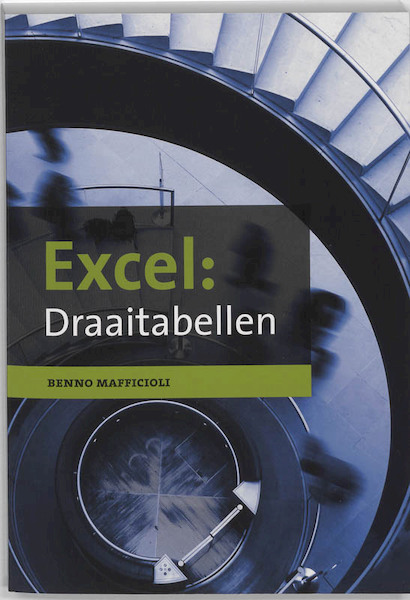 Excel: Draaitabellen - Benno Mafficioli (ISBN 9789043023726)