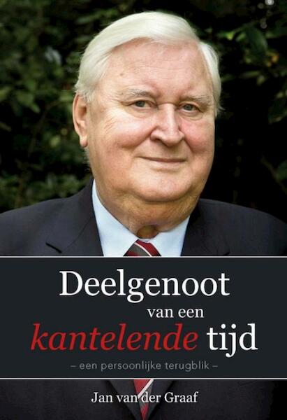Deelgenoot van een kantelende tijd - Jan van der Graaf (ISBN 9789462780705)