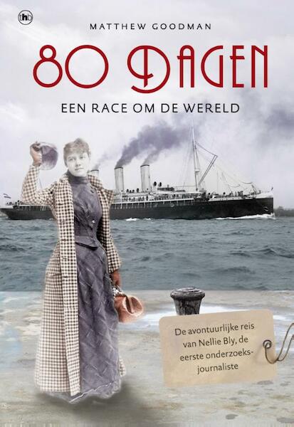 80 dagen, een race om de wereld - Matthew Goodman (ISBN 9789044338997)