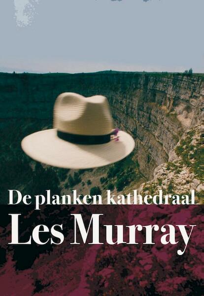 De planken kathedraal - Les Murray (ISBN 9789076168302)