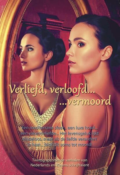 Verliefd, verloofd vermoord - Rick Baggermans, Elisabeth van den Bergh, Evelien de Block, Jaap Boekestein (ISBN 9789490385903)