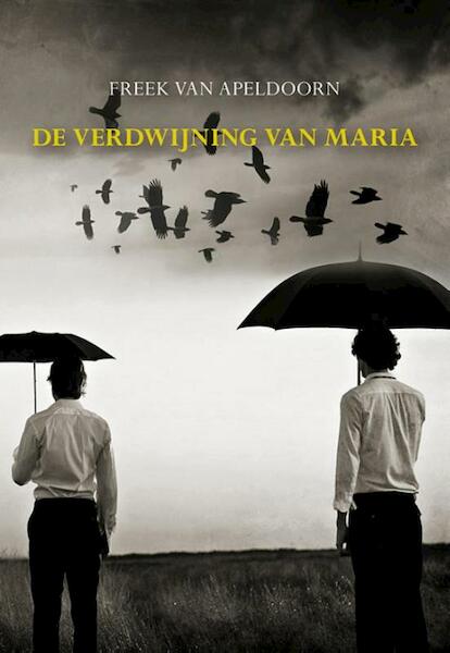 De verdwijning van Maria - Freek van Apeldoorn (ISBN 9789089548825)
