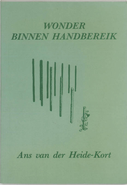 Wonder binnen handbereik - A. van der Heide-Kort (ISBN 9789070414788)