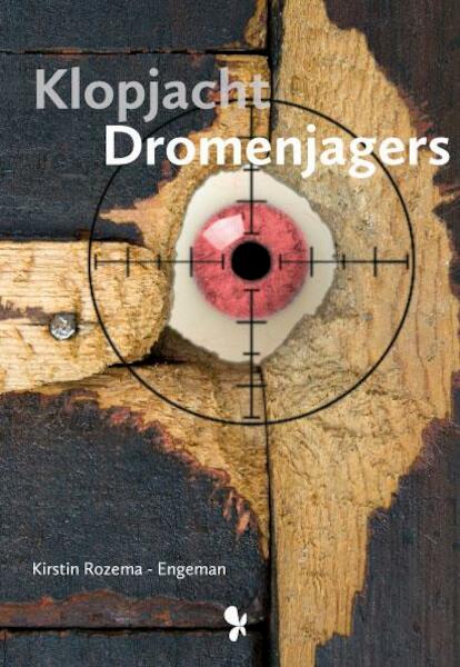 Klopjacht - Dromenjagers 3 - Kirstin Rozema-Engeman (ISBN 9789462033061)