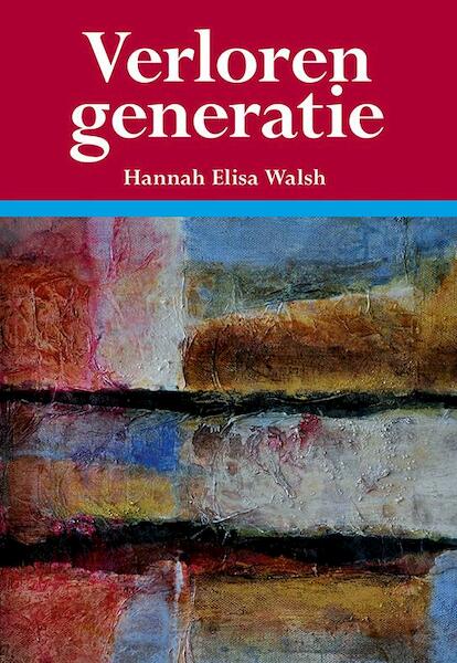Verloren generatie - Hannah Elisa Walsh (ISBN 9789089546234)